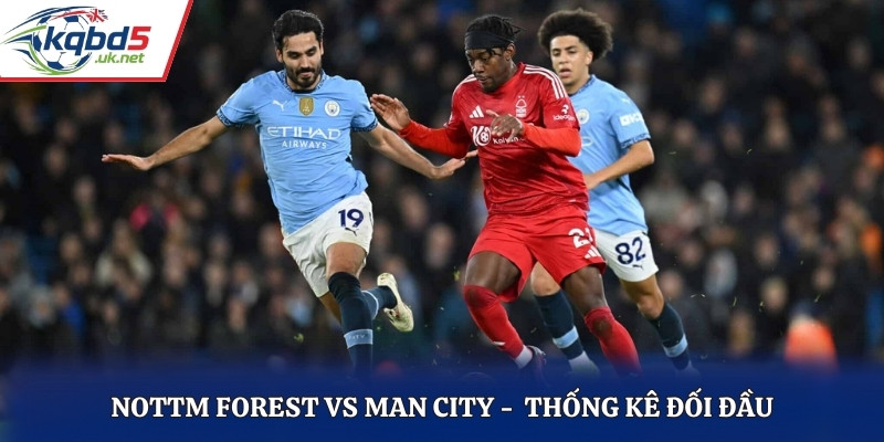 Soi kèo Nottm Forest vs Man City qua lịch sử đối đầu
