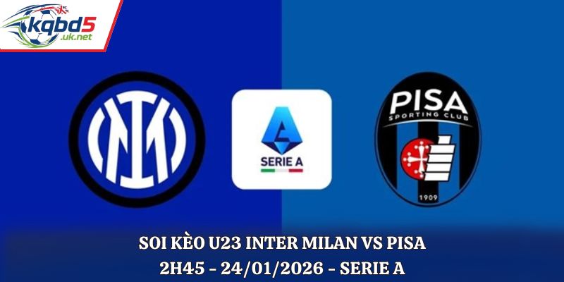 Soi kèo Inter Milan vs Pisa: 02h45 - 24/01/2026 - Serie A